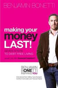 Making Your Money Last: Seven Steps to Debt Free Living