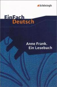 Anne Frank. Ein Lesebuch. EinFach Deutsch Textausgaben