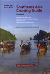 Southeast Asia Cruising Guide, Volume II: Indonesia & East Timor Singapore, West Peninsular, Malaysia, West Thailand, Papua, New Guinea and Palau