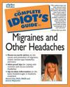 The Complete Idiot's Guide to Migraines and Other Headaches