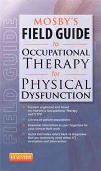 Mosby's Field Guide to Occupational Therapy for Physical Dysfunction