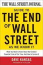 The Wall Street Journal Guide to the End of Wall Street as We Know It