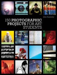150 Photographic Projects for Art Students