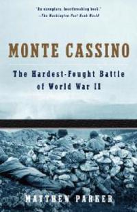 Monte Cassino: The Hardest Fought Battle of World War II