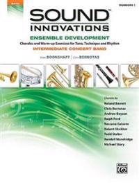 Sound Innovations for Concert Band -- Ensemble Development for Intermediate Concert Band: Trombone 1