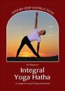 Integral Yoga Hatha for Beginners: Step-By-Step Instruction
