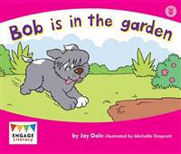 Bob is in the Garden