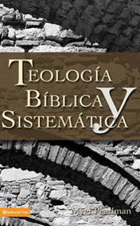 Teología bíblica y sistemática / Biblical and Systematic Theology