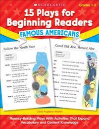 15 Plays for Beginning Readers: Famous Americans