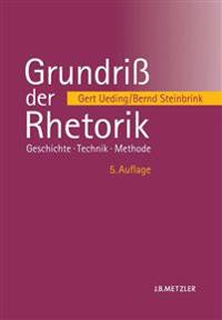 Grundriss Der Rhetorik: Geschichte Technik Methode