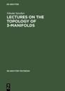 Lectures on the Topology of 3-Manifolds
