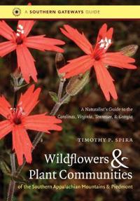 Wildflowers & Plant Communities of the Southern Appalachian Mountains & Piedmont