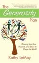 "The Generosity Plan: Sharing Your Time, Treasure, and Talent to Shape the World "