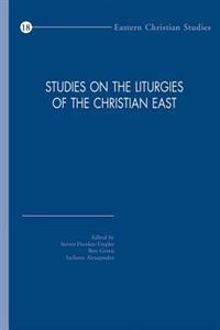 Studies on the Liturgies of the Christian East: Selected Papers of the Third International Congress of the Society of Oriental Liturgy, Volos, May 26-