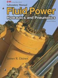 Fluid Power, Laboratory Manual: Hydraulics and Pneumatics