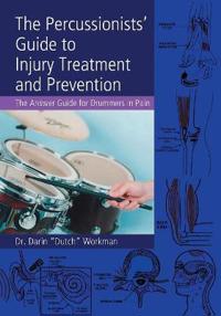 The Percussionists' Guide to Injury Treatment and Prevention