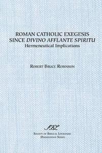 Roman Catholic Exegesis Since Divino Afflante Spiritu