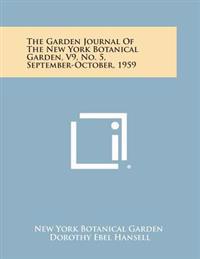 The Garden Journal of the New York Botanical Garden, V9, No. 5, September-October, 1959