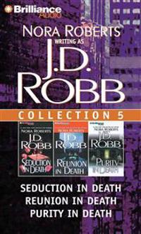 J. D. Robb CD Collection 5: Seduction in Death, Reunion in Death, Purity in Death