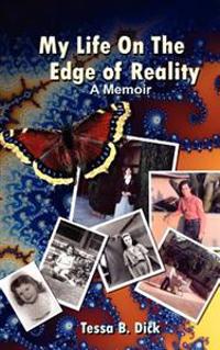Tessa B. Dick: My Life on the Edge of Reality