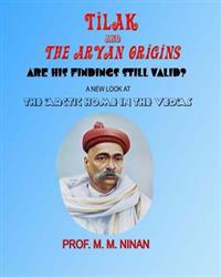 Tilak and the Aryan Origins: Are His Findings Still Valid?