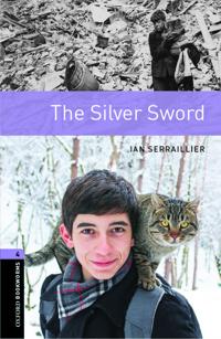 Oxford Bookworms Library: Stage 4: The Silver Sword