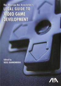The American Bar Association's Legal Guide to Video Game Development, [With CDROM]