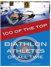 100 of the Top Biathlon Athletes of All Time