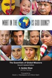 What in the World Is God Doing?: The Essentials of Global Missions