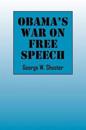 Obama's War on Free Speech