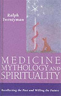 Medicine, Mythology and Spirituality