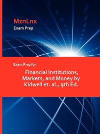 Exam Prep for Financial Institutions, Markets, and Money by Kidwell Et. Al., 9th Ed.