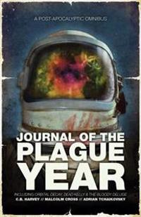 Journal of the Plague Year: A Post-Apocalyptic Omnibus
