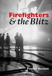 Firefighters & the Blitz