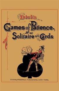 Dick's Games of Patience or Solitaire with Cards