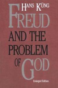Freud and the Problem of God: Enlarged Edition