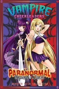 Vampire Cheerleaders / Paranormal Mystery Squad Monster Mash Collection