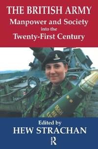 The British Army, Manpower and Society into the Twenty-First Century