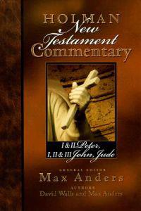 Holman New Testament Commentary - 1 & 2 Peter, 1 2 & 3 John and Jude