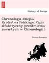 Chronologia dziejo´w Kro´lestwa Polskiego. (Spis alfabetyczny przedmisto´w zawartych w Chronologii.).