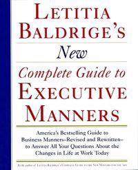 Letitia Balderige's New Complete Guide to Executive Manners