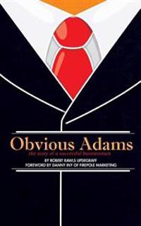 Obvious Adams (Special Edition): The Story of a Successful Businessman