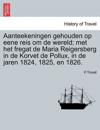 Aanteekeningen Gehouden Op Eene Reis Om de Wereld; Met Het Fregat de Maria Reigersberg in de Korvet de Pollux, in de Jaren 1824, 1825, En 1826.