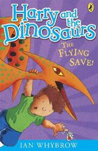 Harry and the Dinosaurs the Flying Save!