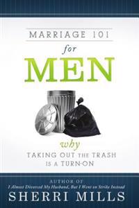 Marriage 101 for Men: Why Taking Out the Trash Is a Turn on