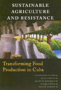 Sustainable Agriculture and Resistance: Transforming Food Production in Cuba