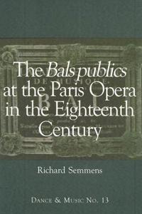 The bals publics at the Paris Opera in the Eighteenth Century