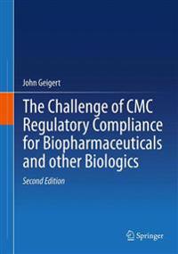 The Challenge of CMC Regulatory Compliance for Biopharmaceuticals and Other Biologics