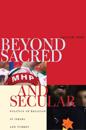 Beyond Sacred and Secular