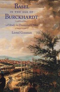 Basel in the Age of Burckhardt